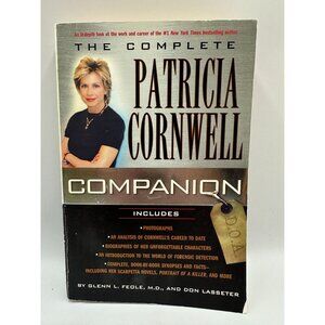 The Complete Patricia Cornwell Companion Glenn L. Feole & Don Lasseter 2005